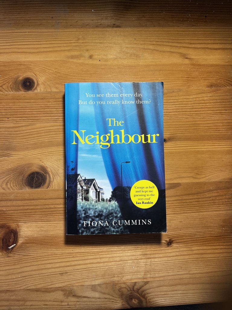 The Neighbour, Fiona Cummins Used - Good] [Softcover]