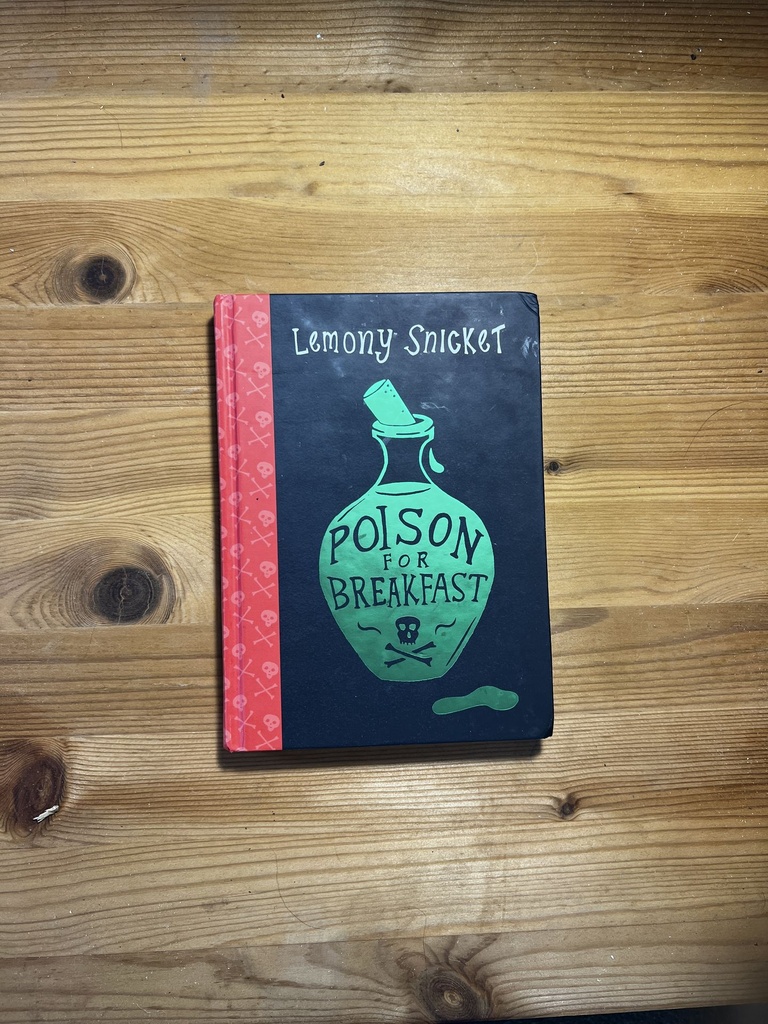 Poison for Breakfast: Lemony Snicket Lemony Snicket,Margaux Kent [Used - Good] [Hardcover]