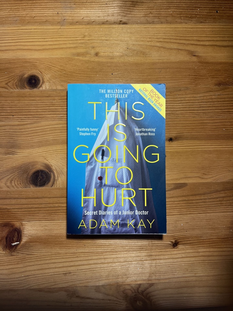 This Is Going to Hurt: Secret Diaries of a Junior Doctor Kay, Adam [Used - Very Good] [Softcover]