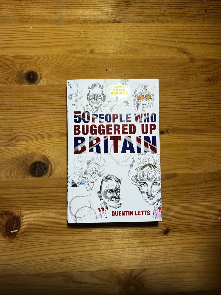 50 People Who Buggered up Britain, Quentin Letts [Used: Fair][Softback]