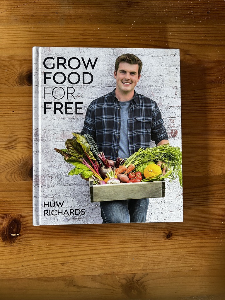 Grow Food for Free : the Easy  Sustainable  Zero-cost Way to a Plentiful Harvest, Huw Richards [Used:Very Good][Hardback]