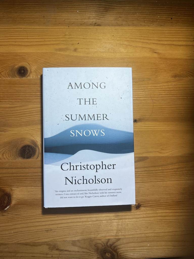Among the Summer Snows :a Highlands Walk , Christopher Nicholson[New][Hardback]