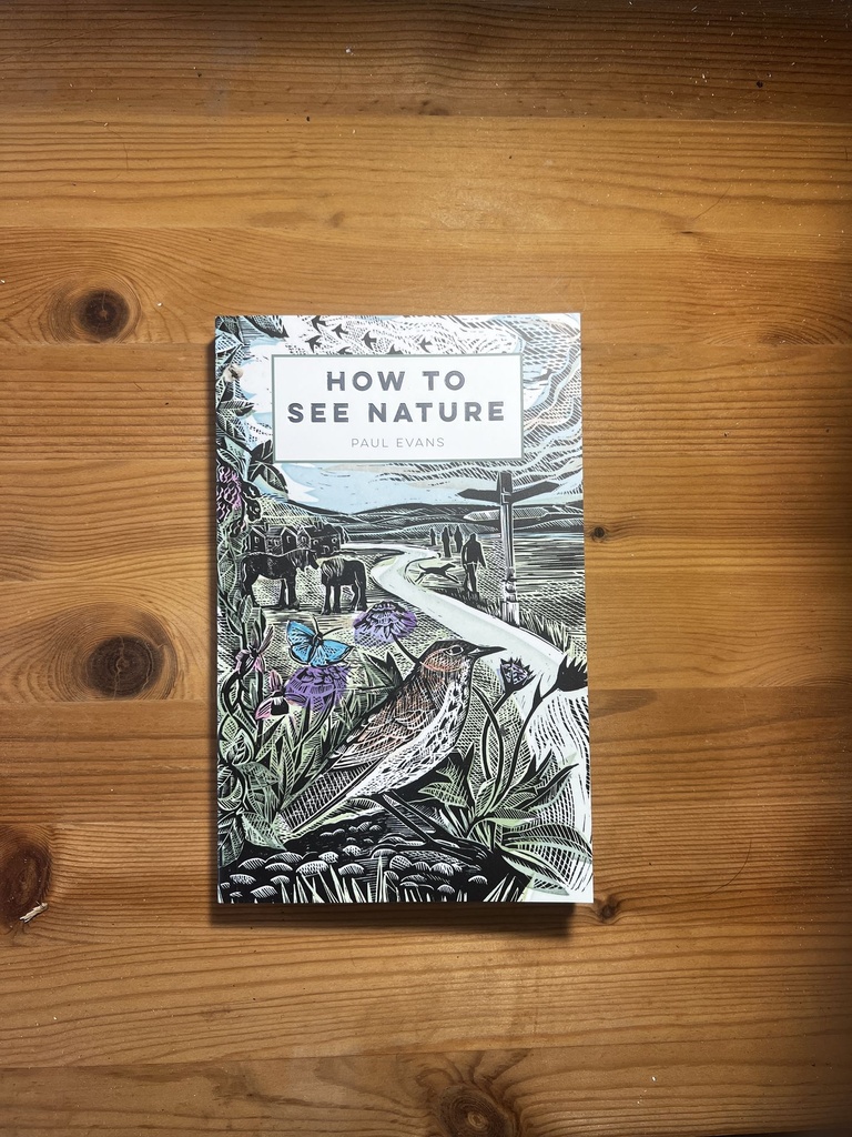 How to See Nature , Paul Evans [New][Softback]