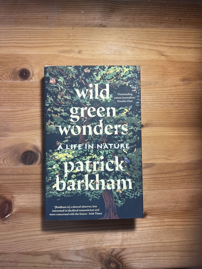 Wild Green Wonders : a Life in Nature, Patrick Barkham [New][Hardback]