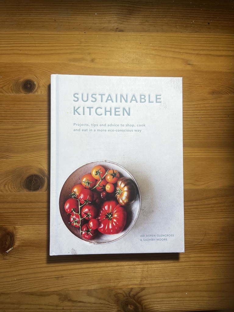 Sustainable Living Sustainable Kitchen: Abi Aspen Glencross & Sadhbh Moore  [New][Hardcover]