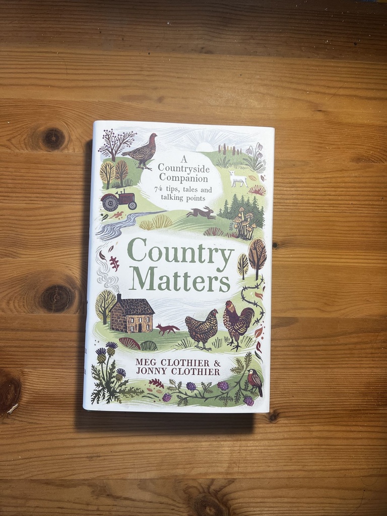 Country Matters : a Countryside Companion: Meg Clothier & Jonny Clothier [New][Hardcover]