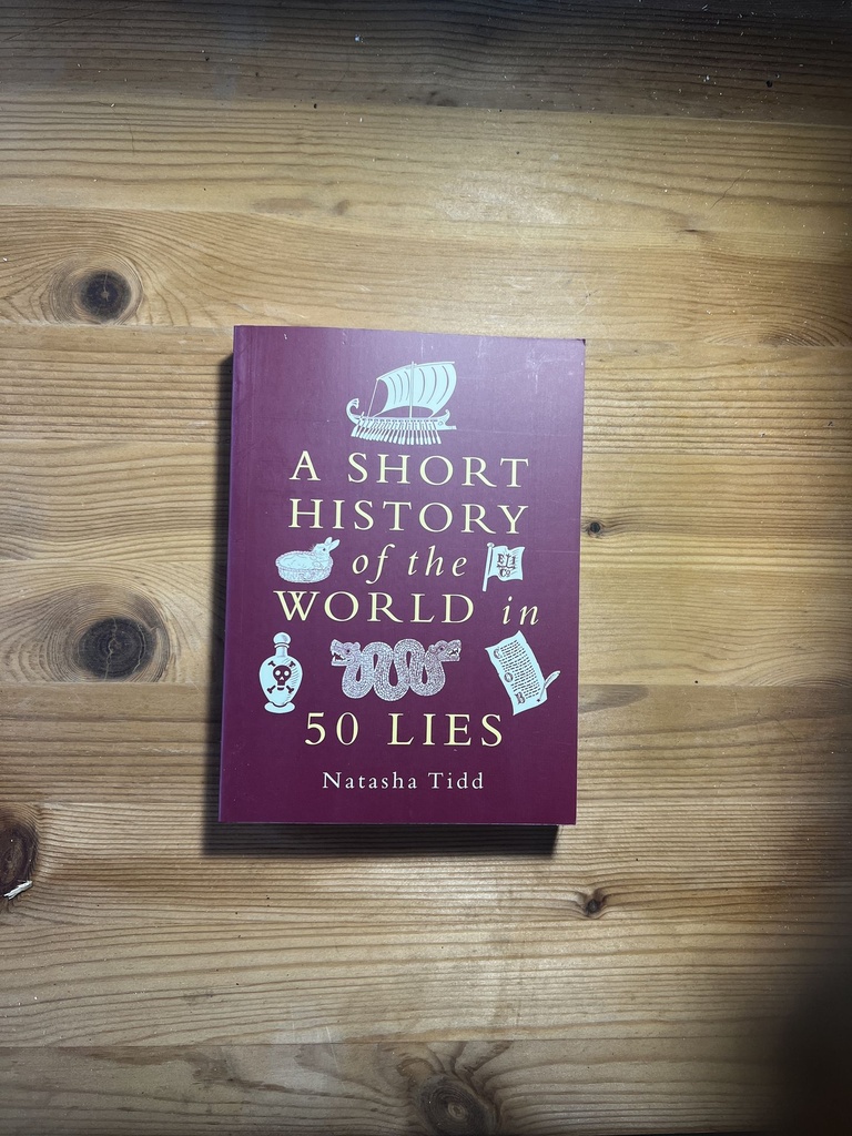 A Short History of the World in 50 Lies, Natasha Tidd [New][Softback]