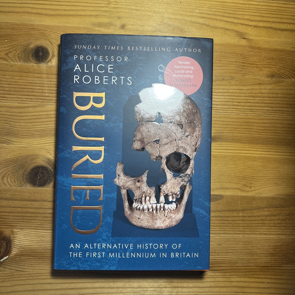 Buried: an Alternative History of the First Millennium in Britain Roberts, Alice [New] [Hardcover]