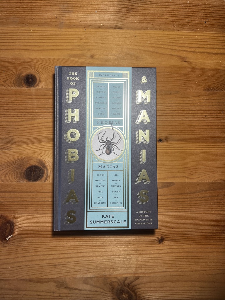 The Book of Phobias and Manias: Summerscale, Kate [New] [Hardcover]