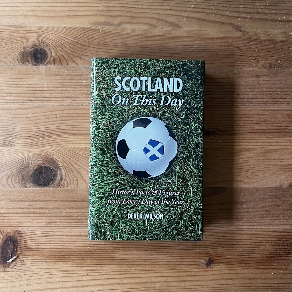 Scotland on This Day (Football):Derek Wilson [New] [Hardcover]