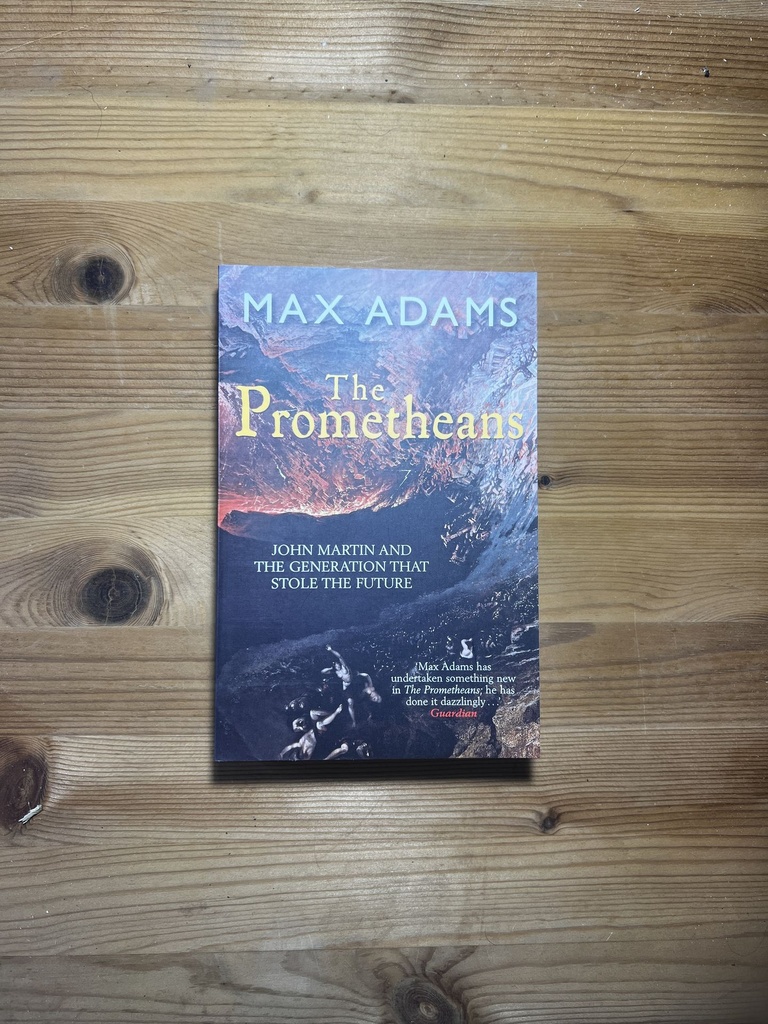 The Prometheans: John Martin and the Generation That Stole the Future Adams, Max [New] [Softcover]