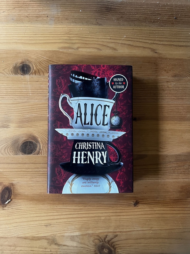 Alice - Signed Edition: 1 Christina Henry [New][Hardback]