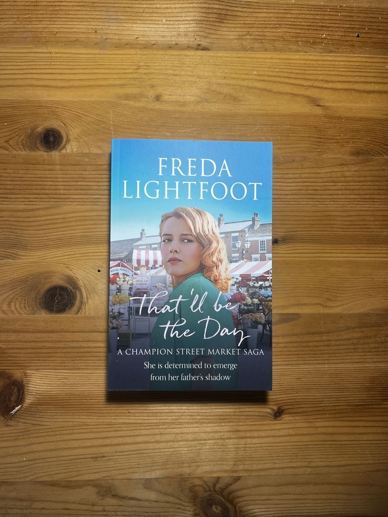That'll Be the Day, Freda Lightfoot [New][Softback]
