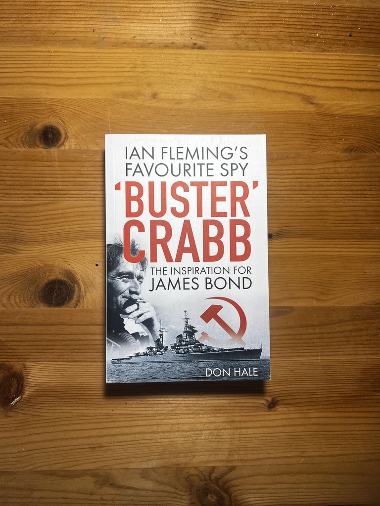 Buster Crabb: Ian Fleming S Favourite Spy  the Inspiration for James Bond  , Don Hale [New][Softback]